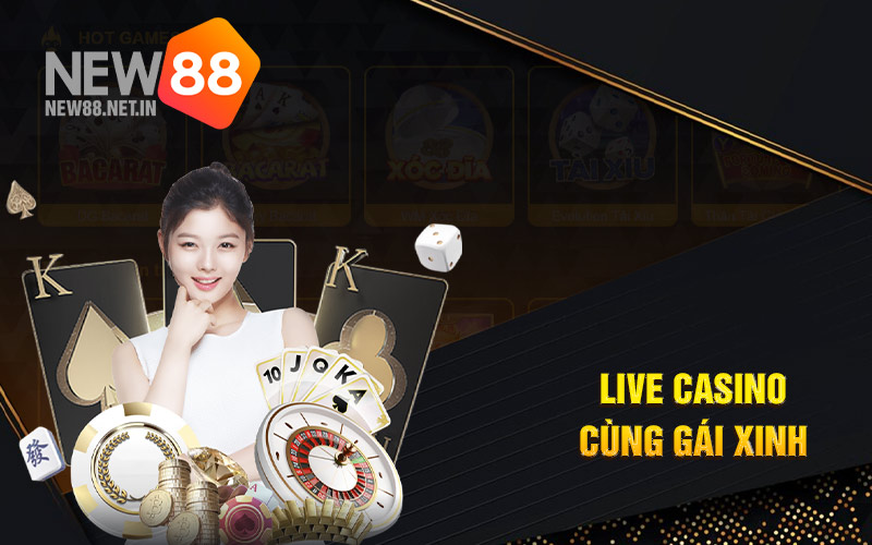 Live casino cùng gái xinh